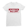 allergic to bullshit Ladies Fitted T-Shirt