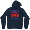 barca over everything!! Unisex Hoodie