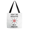 don't be negative... be a proton! Tote Bags