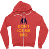 don't ice me bro Zipper Hoodie