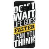 do not wait life goes faster than you think Samsung Galaxy S8
