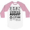 Born In August 3/4 Sleeve Shirt