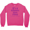 it's a gilmore girls thing Crewneck Sweatshirt