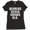 Winning Never Grows Old Ladies Fitted T-Shirt