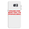 unless god sent you i'm unavailable Samsung Galaxy S7