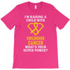 I'm Raising A Child With Childhood Cancer What's Your Super Power T-Shirt