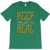 KEEP REAL T-Shirt