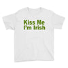 kiss me i'm irish Youth Tee