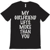 my girlfriend lifts more than you T-Shirt