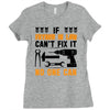 IF FATHER IN LAW CAN'T FIX IT THAN NO ONE CAN FIX IT Ladies Fitted T-Shirt