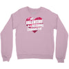 my valentine is a fictional character Crewneck Sweatshirt