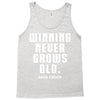Winning Never Grows Old Tank Top