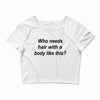 who needs hair ash grey Crop Top