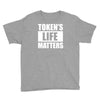 tokens life matters Youth Tee