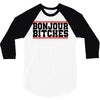 bonjour bitches 3/4 Sleeve Shirt