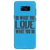 do what you love Samsung Galaxy S8