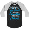 Poppy Was Created because Grankids Need Real Heroes 3/4 Sleeve Shirt