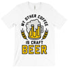 my other coffee is craft beer T-Shirt