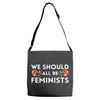 We Sould All Be Feminists Adjustable Strap Totes