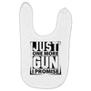 Just One More Gun I Promise Baby Bibs