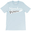sunday funday (white) T-Shirt