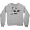 Do or Do Not Crewneck Sweatshirt