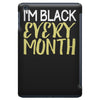 i'm black every month iPad Mini