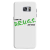 I Don't Do Drugs I Just Smoke Weed Samsung Galaxy S7