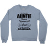 I&rsquo;m Called Auntie Because I&rsquo;m Way Too Cool To Be Called Grandma Crewneck Sweatshirt