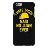 i hate tacos said no juan funny iPhone 6 Plus/6s Plus Case