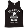 This Is What A Bad Ass Dad Looks Like Tank Top