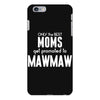 Only The Best Moms Get Promoted To Mamaw iPhone 6/6s Plus Case