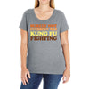 Surely Not Everybody Was Kung Fu Fighting Ladies Curvy T-Shirt