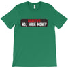 I HAVE MONEY T-Shirt