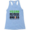 Vegan Because Plant Powered Badass Racerback Tank