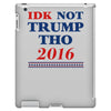 idk not trump though 2016 iPad 3 and 4 Case