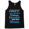 Poppy Was Created because Grankids Need Real Heroes Tank Top