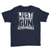 Just One More Gun I Promise Youth Tee