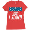 I Don't Kneel Ladies Fitted T-Shirt