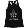 The best teachers are born in  November Racerback Tank