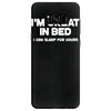 i'm great in bed i can sleep for hours funny Samsung Galaxy S8