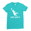 just jew it  funny comic religious comedy sport Ladies Fitted T-Shirt
