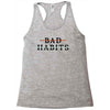 Bad Habits Racerback Tank