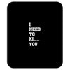 i Need To Kı You Mousepad