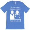under new management   just married T-Shirt