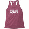 stand back i'm going to try science Racerback Tank