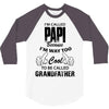I'm Called Papi Because  I'm Way Too Cool To Be Called Grandfather 3/4 Sleeve Shirt