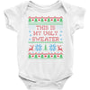 this is my ugly sweater Baby Bodysuit