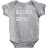 but firsh coffee Baby Bodysuit