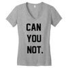 can you not Women's V-Neck T-Shirt